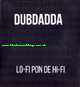 LP Lo-Fi Pon De Hi-Fi - DUBDADDA